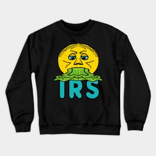 Anti IRS Crewneck Sweatshirt